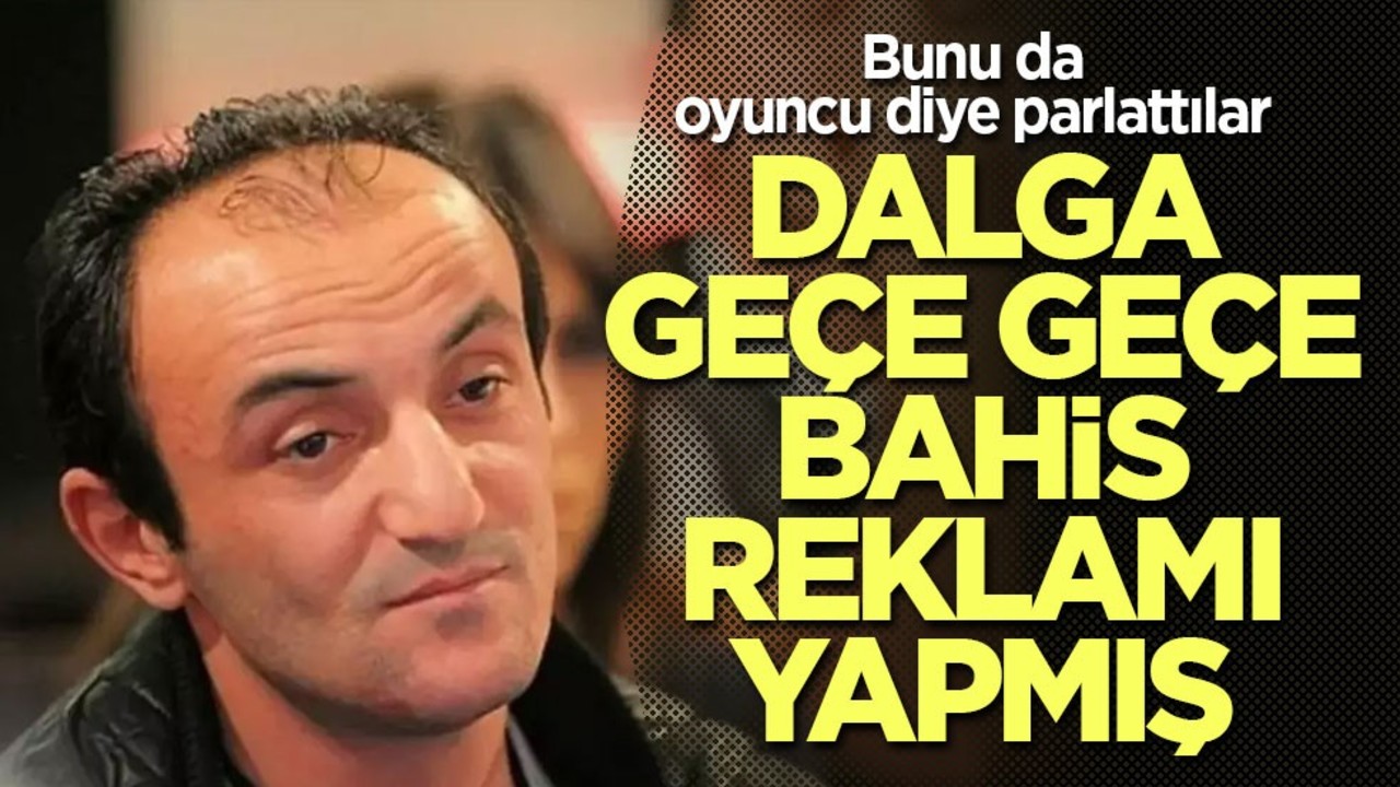 Oyuncu diye parlattıkları Ersin Korkut dalga geçe geçe bahis reklamı yaptı