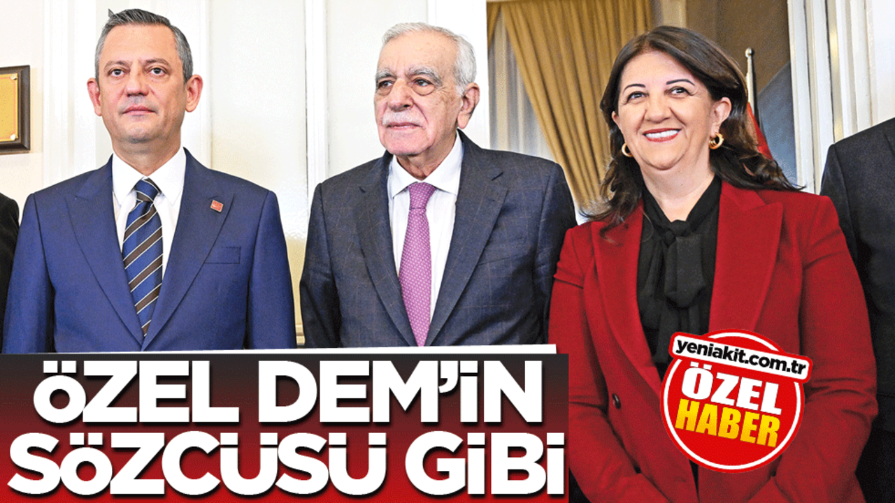 Özel, DEM’in sözcüsü gibi