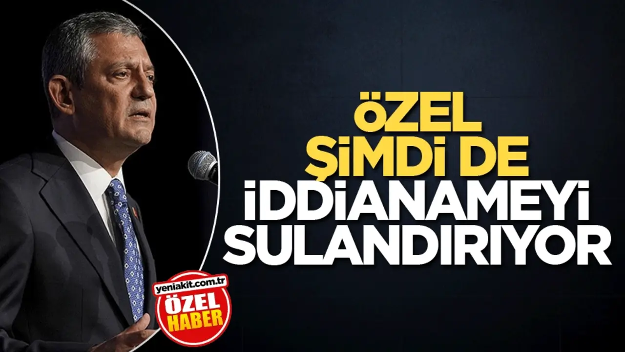 Özel şimdi de iddianameyi sulandırıyor