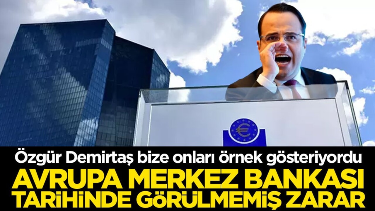 Özgür Demirtaş bize onları örnek gösteriyordu! Avrupa Merkez Bankası tarihinde görülmemiş zarar
