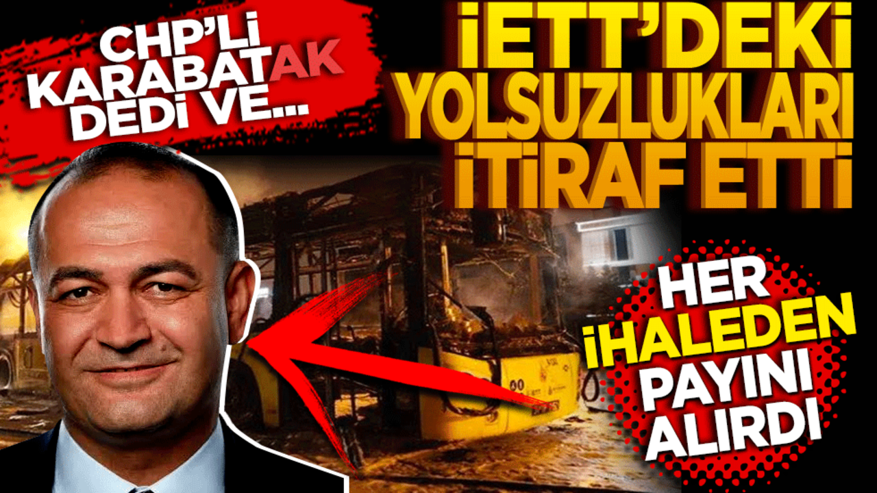 Özgür Karabat dedi ve İETT’deki yolsuzlukları itiraf etti! Her ihaleden payını alırdı