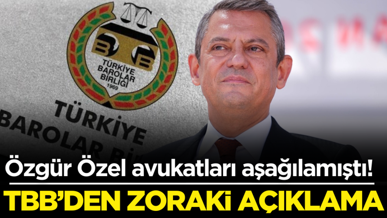 Özgür Özel avukatları aşağılamıştı! TBB’den zoraki açıklama