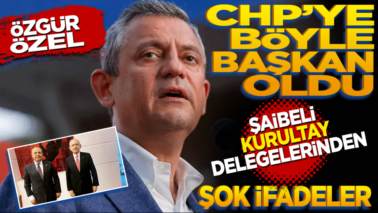 Özgür Özel CHP’ye böyle başkan oldu! Şaibeli kurultay delegelerinden şok fadeler