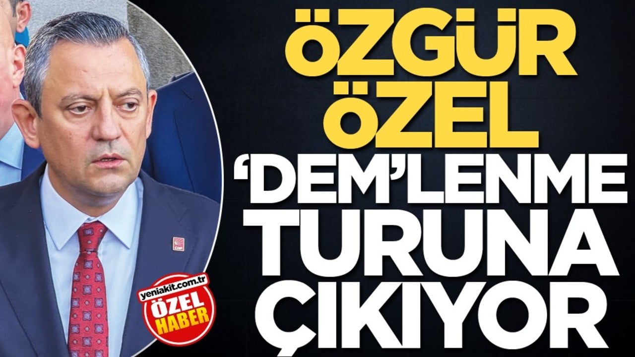 Özgür Özel ‘DEM’lenme turuna çıkıyor
