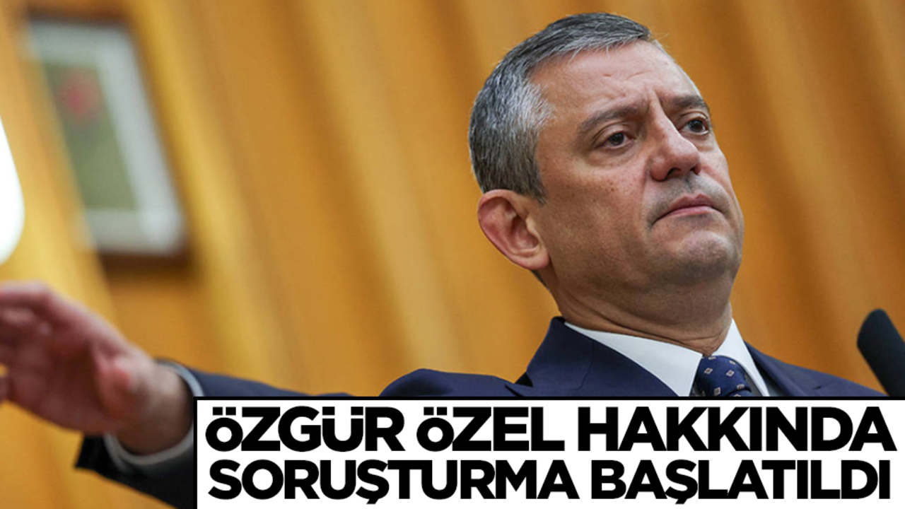 Özgür Özel hakkında soruşturma başlatıldı