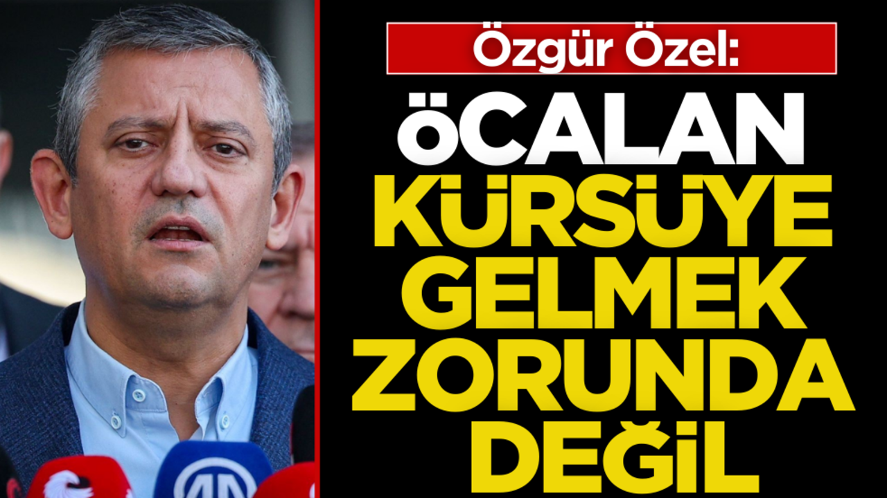 Özgür Özel’den yeni Öcalan çıkışı: Çağrıyı oradan da yapabilir!