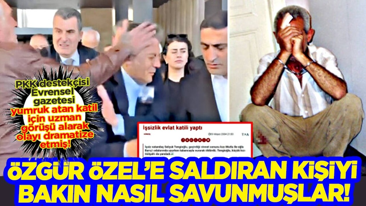 Özgür Özel’e saldırı sonrası çıktı: Evrensel gazetesi saldıran 'Atatürkçü' yü bakın nasıl savunmuş