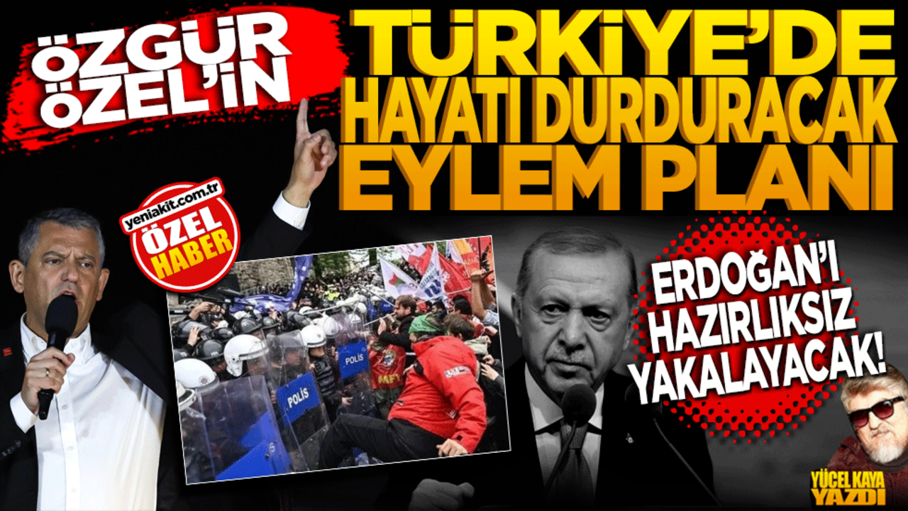 Özgür Özel’in Hayatı durduracak eylem planı Erdoğan’ı hazırlıksız yakalayacak!