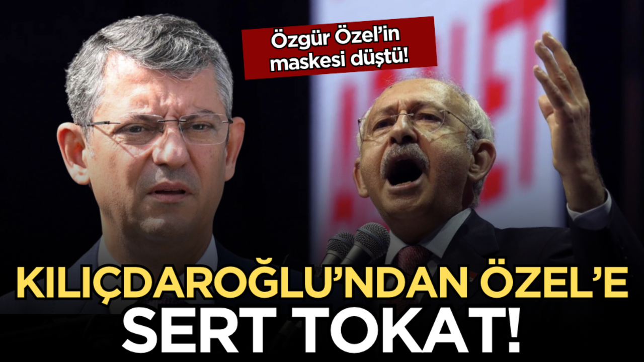 Özgür Özel'in maskesi düştü: Kılıçdaroğlu’ndan Özgür Özel’e sert tokat!