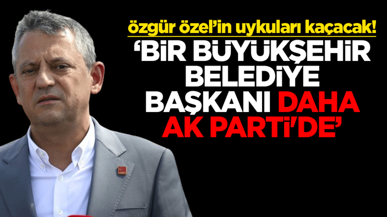 Özgür Özel’in uykuları kaçacak