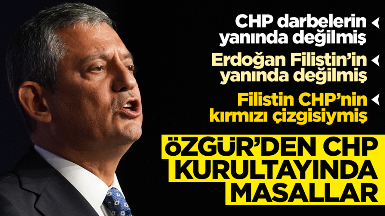 Özgür’den CHP kurultayında masallar