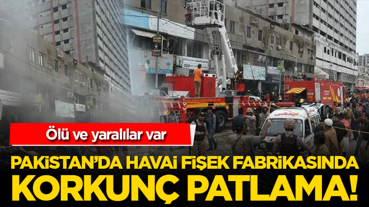 Pakistan’da havai fişek fabrikasında korkunç patlama! Ölü ve yaralılar var