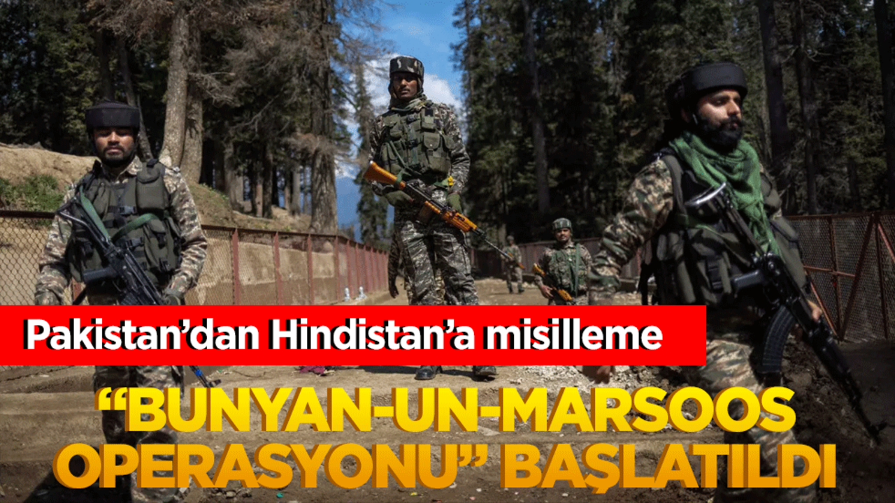 Pakistan’dan Hindistan’a misilleme: "Bunyan-un-Marsoos Operasyonu" başlatıldı