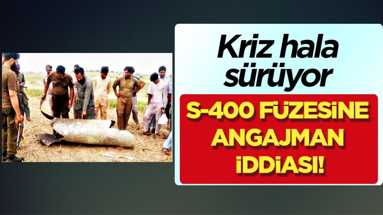 Pakistan’dan Hindistan’ın S-400 füzesine angajman iddiası! Ateşkes ihlaliyle suçladı