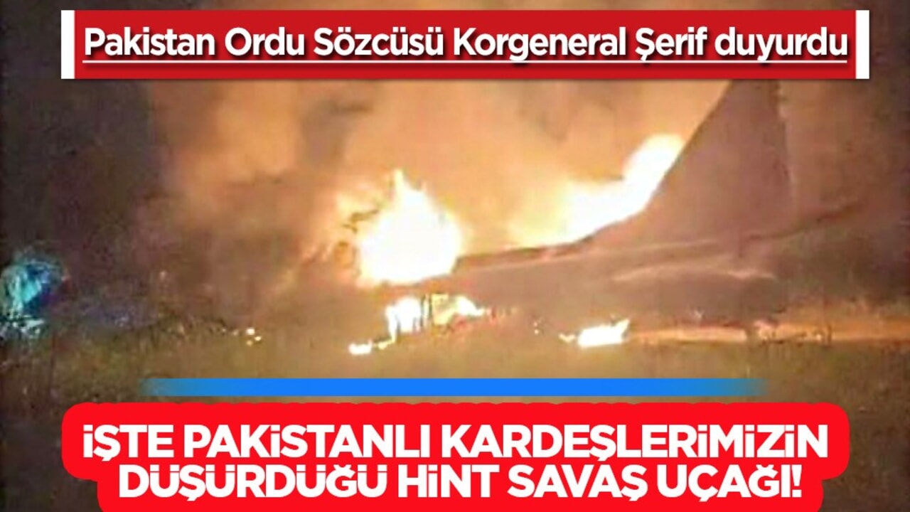 Pakistanlı kardeşlerimiz Hint savaş uçaklarını düşürdü! O haber az önce jet hızıyla geldi