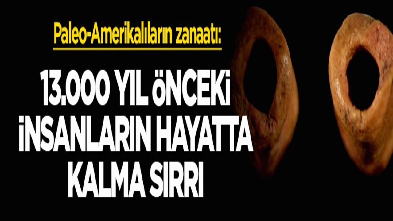 Paleo-Amerikalıların zanaatı: 13.000 yıl önceki insanların hayatta kalma sırrı