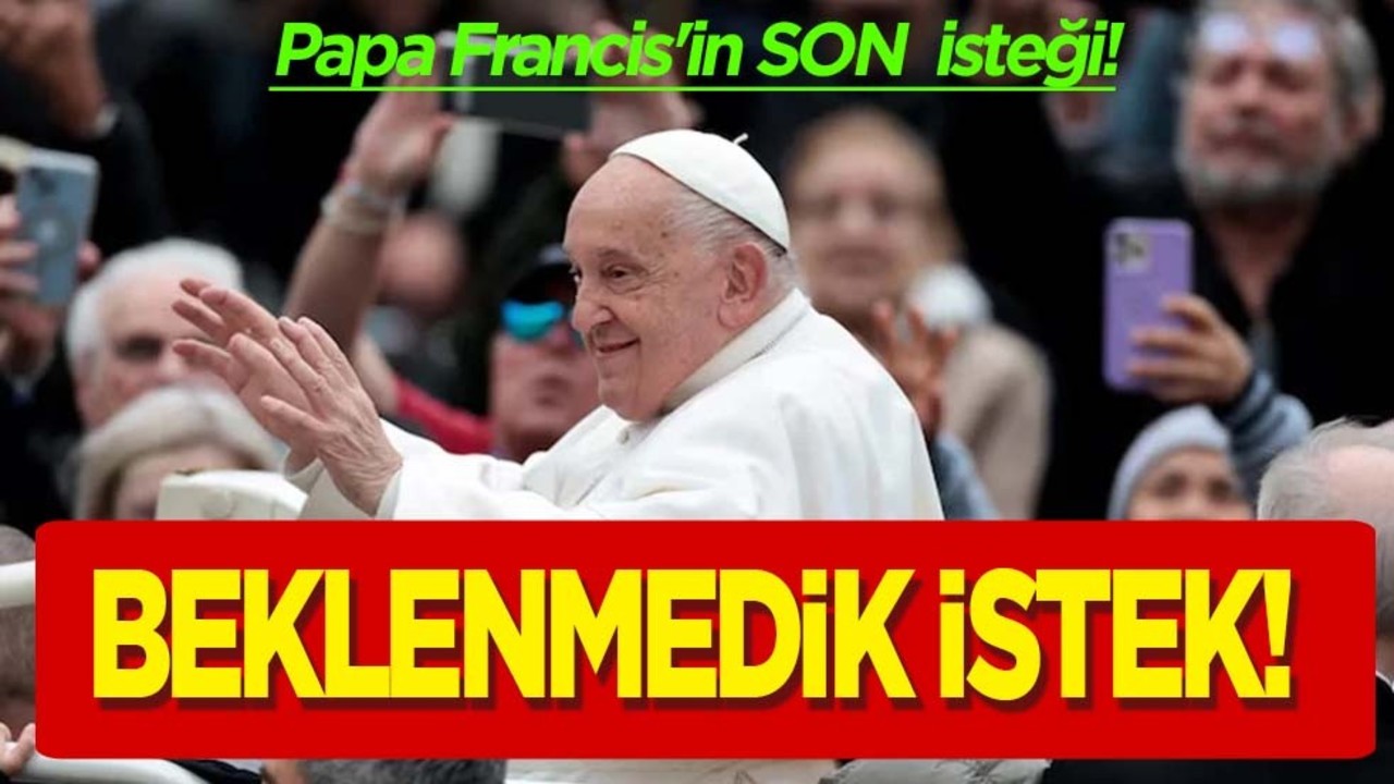 Papa Francis'in son isteği ortaya çıktı: Ahşap bir tabut! Bakın bunu istedi