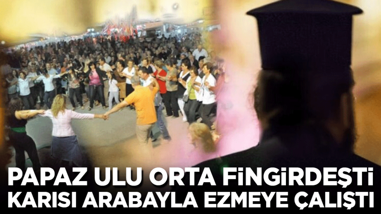 Papaz ulu orta fingirdeşti, çıldıran karısı arabayla ezmeye çalıştı!