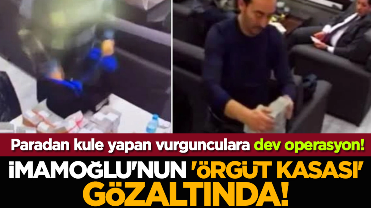 Paradan kule yapan vurgunculara dev operasyon! İmamoğlu'nun 'örgüt kasası' gözaltında!
