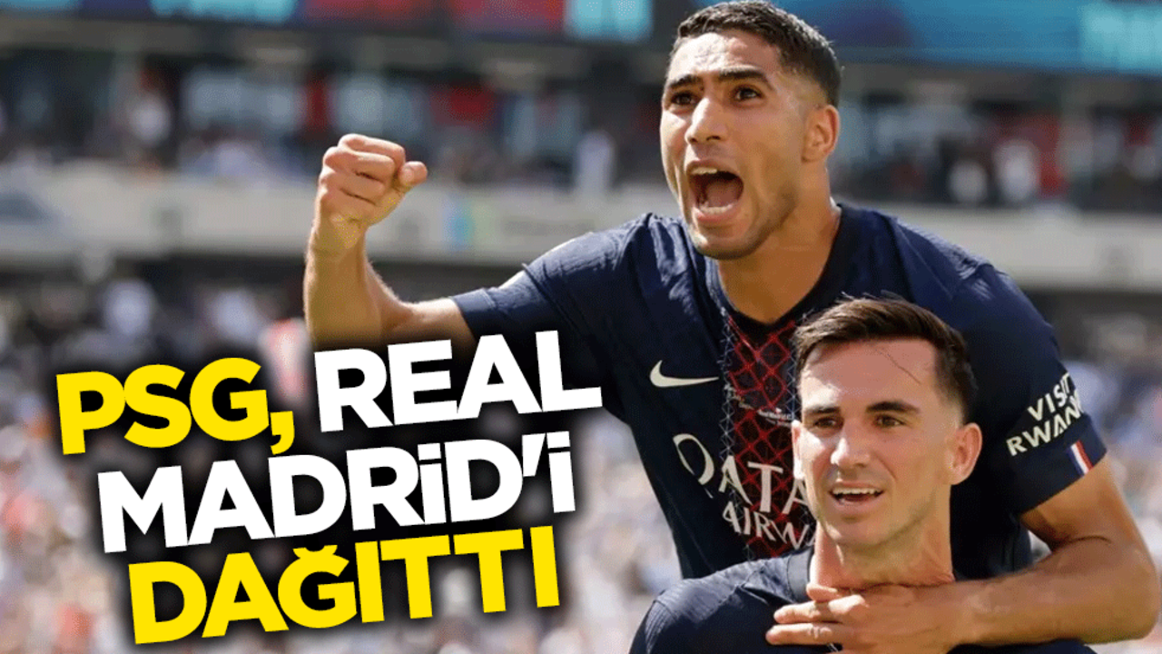 Paris Saint-Germain, Real Madrid'i 4-0 mağlup etti