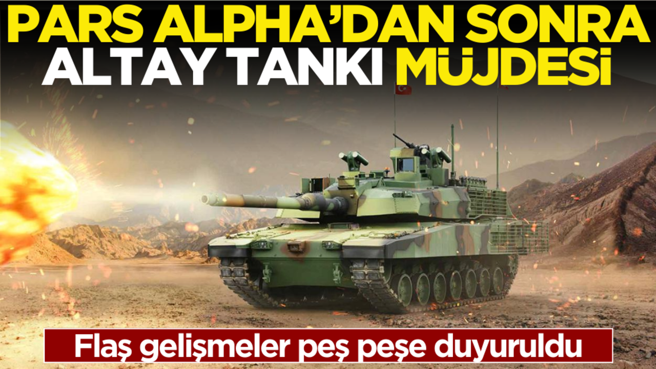 PARS ALPHA’dan sonra Altay tankı müjdesi