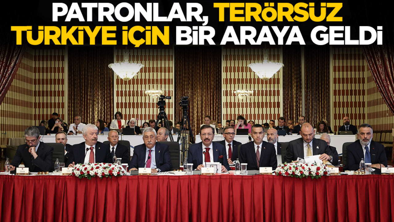 Patronlar, Terörsüz Türkiye için bir araya geldi