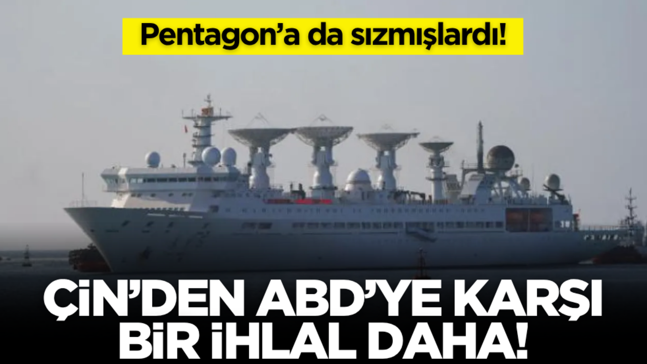 Pentagon’a da sızmışlardı! Çin’den ABD’ye karşı bir ihlal daha