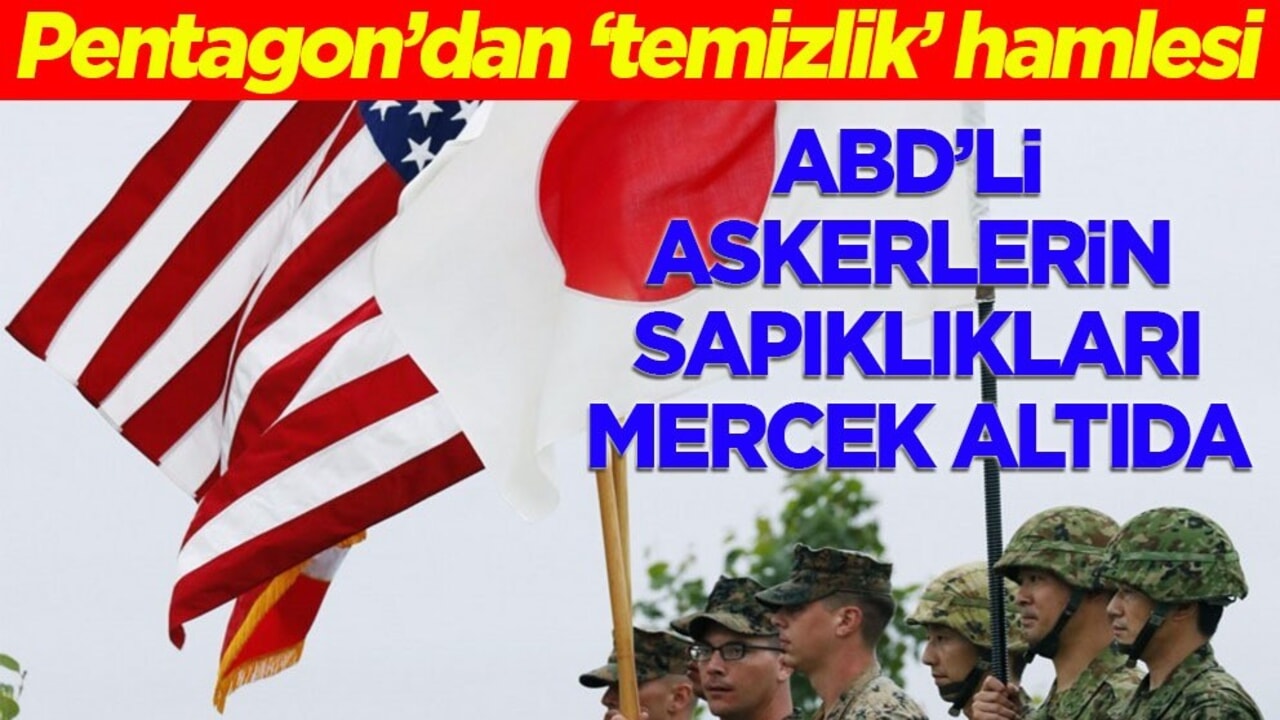 Pentagon’dan temizlik hamlesi! Japonya’daki ABD askerlerinin sapıklıkları mercek altında