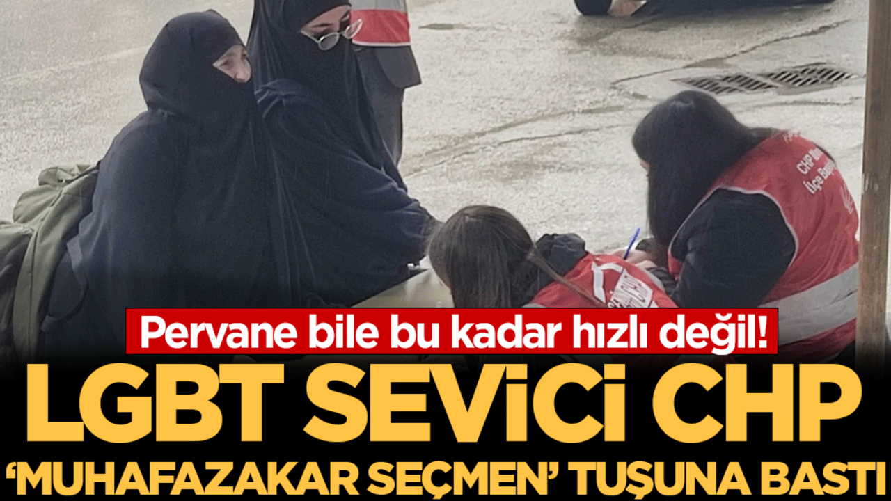 Pervane bile bu kadar hızlı değil: LGBT sevici CHP ' Muhafazakar seçmen' tuşuna bastı!