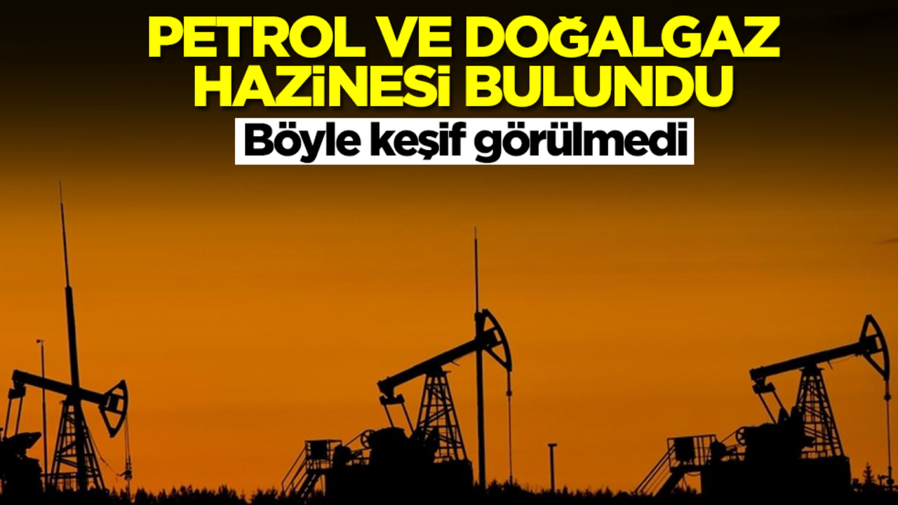 Petrol ve doğalgaz hazinesi bulundu! Böyle keşif görülmedi