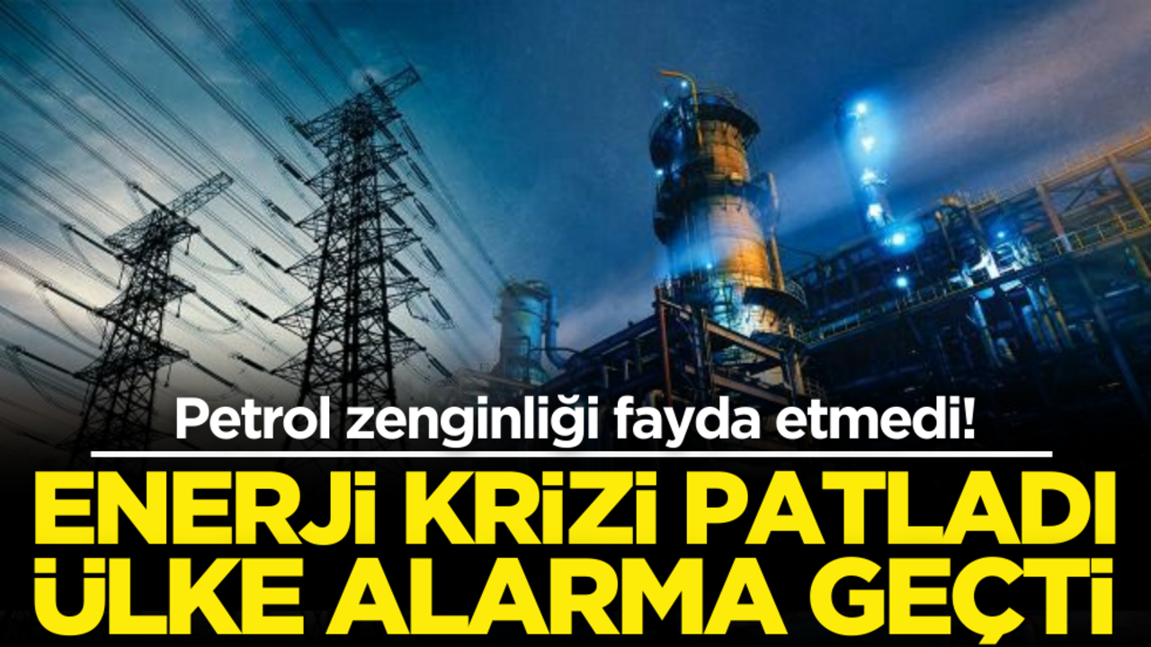 Petrol zenginliği fayda etmedi! Enerji krizi patladı ülke alarma geçti