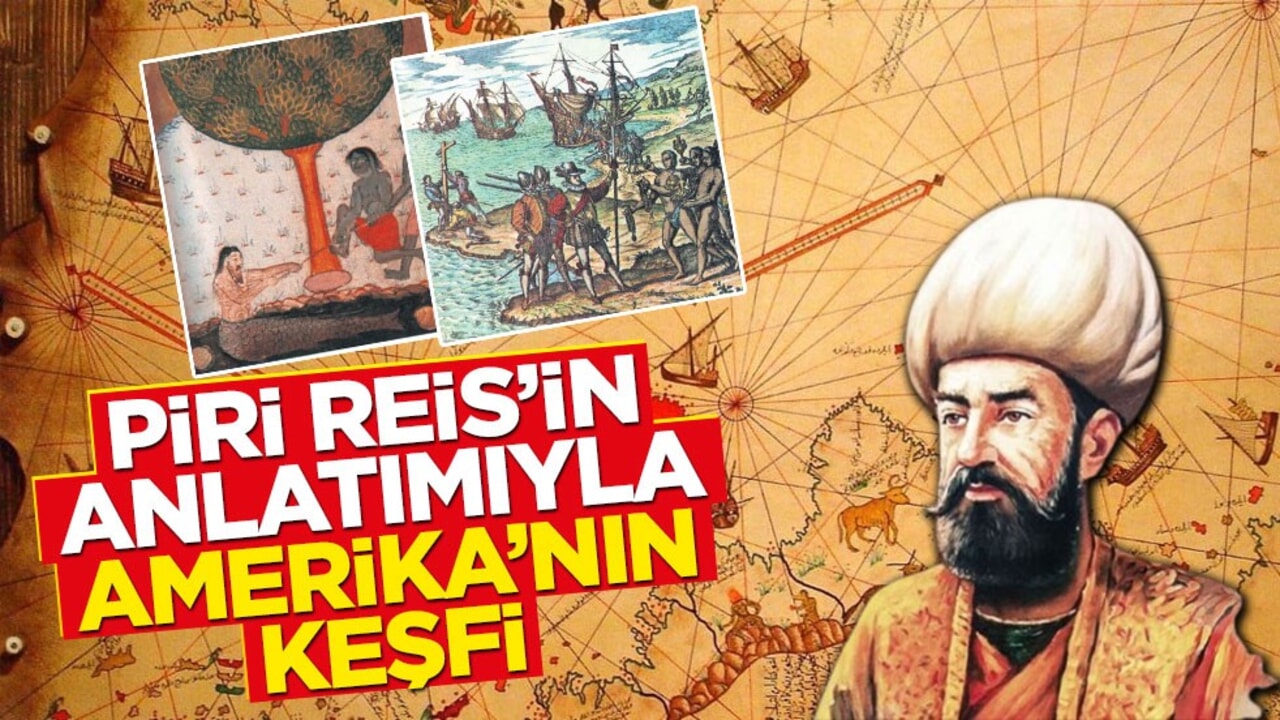 Piri Reis'in anlatımıyla Amerika'nın keşfi