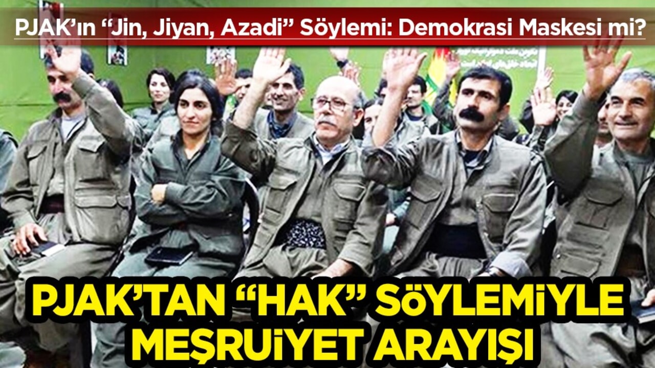 PJAK’tan "Hak" Söylemiyle Meşruiyet Arayışı... PJAK’ın "Jin, Jiyan, Azadi" Söylemi: Demokrasi Maskesi mi?