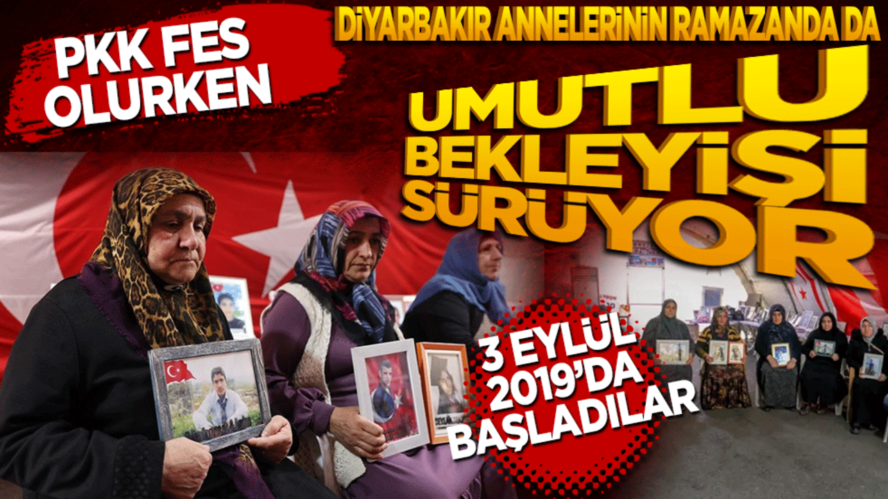 PKK fesh olurken Diyarbakır annelerinin ramazanda da umutlu bekleyişi sürüyor