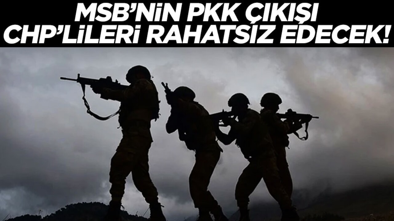 PKK ile ilgili spekülasyon yayan CHP'lilere MSB'den tertemiz cevap!