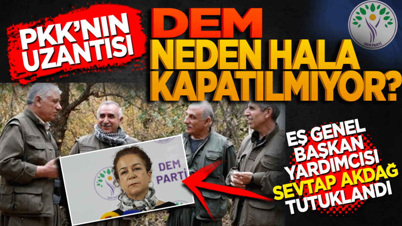 PKK’nın uzantısı olduğu bilindiği halde DEM neden kapatılmıyor? DEM Parti Eş Genel Başkan Yardımcısı Sevtap Akdağ tutuklandı