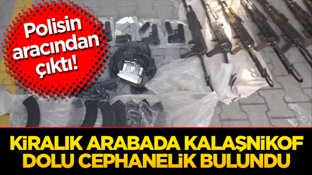 Polisin aracından savaş çıktı! Kiralık arabada kalaşnikof dolu cephanelik bulundu