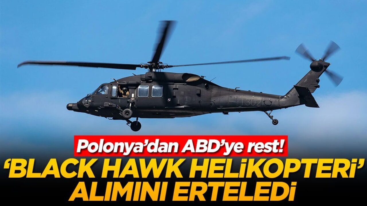 Polonya’dan ABD’ye rest! ‘Black Hawk Helikopteri' alımı erteledi