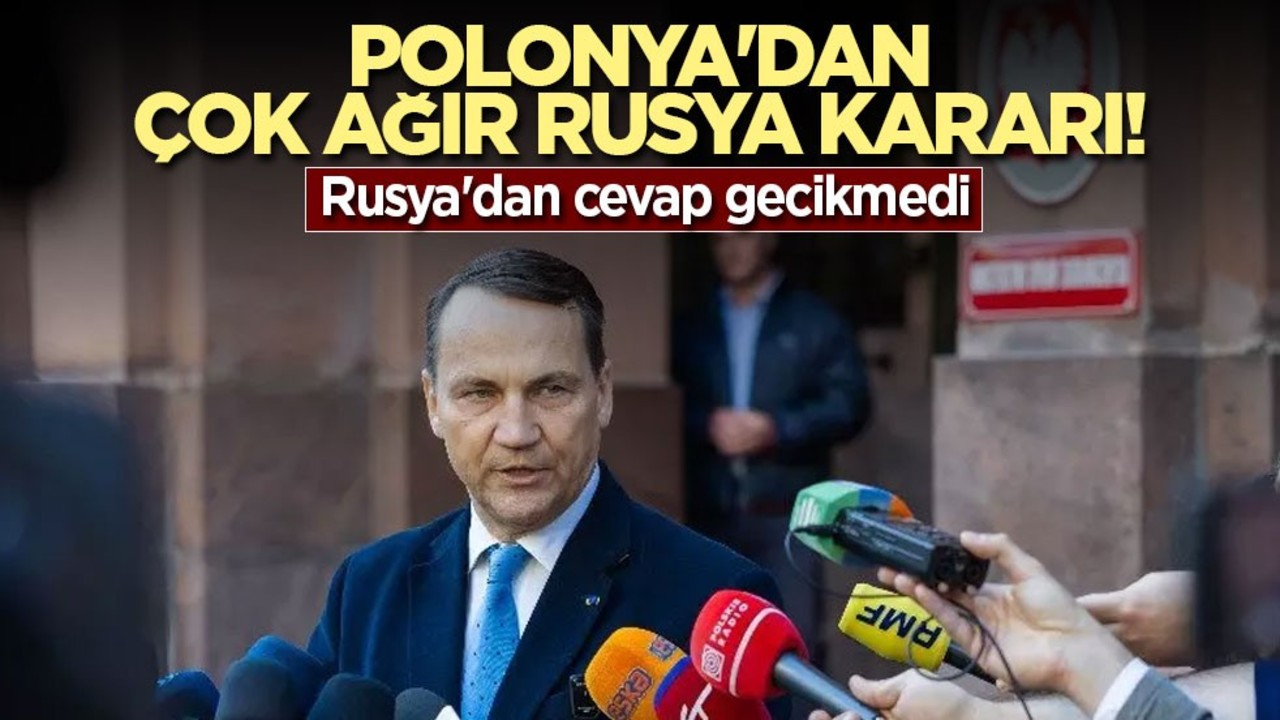 Polonya'dan çok ağır Rusya kararı! Rusya'dan cevap gecikmedi