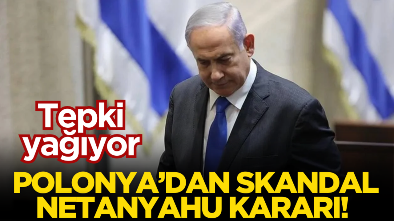 Polonya’dan skandal Netanyahu kararı! Tepki yağıyor…