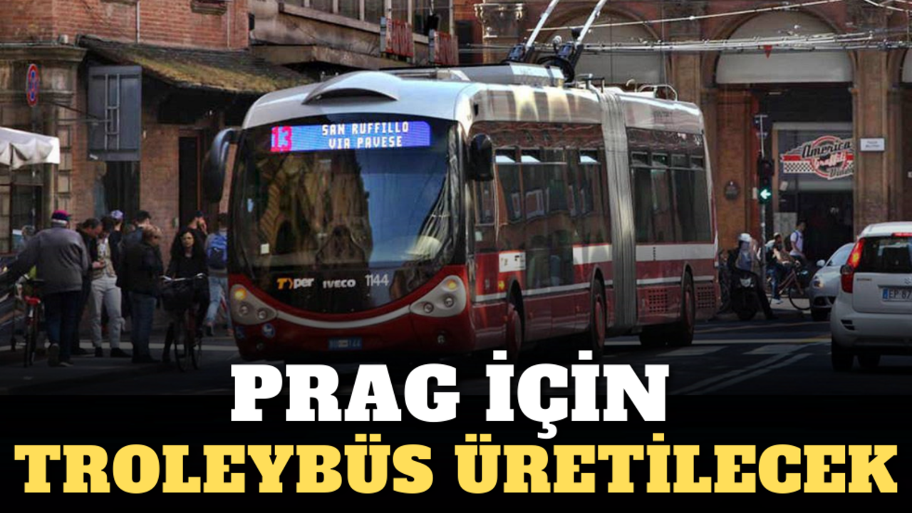 Prag için troleybüs üretilecek!