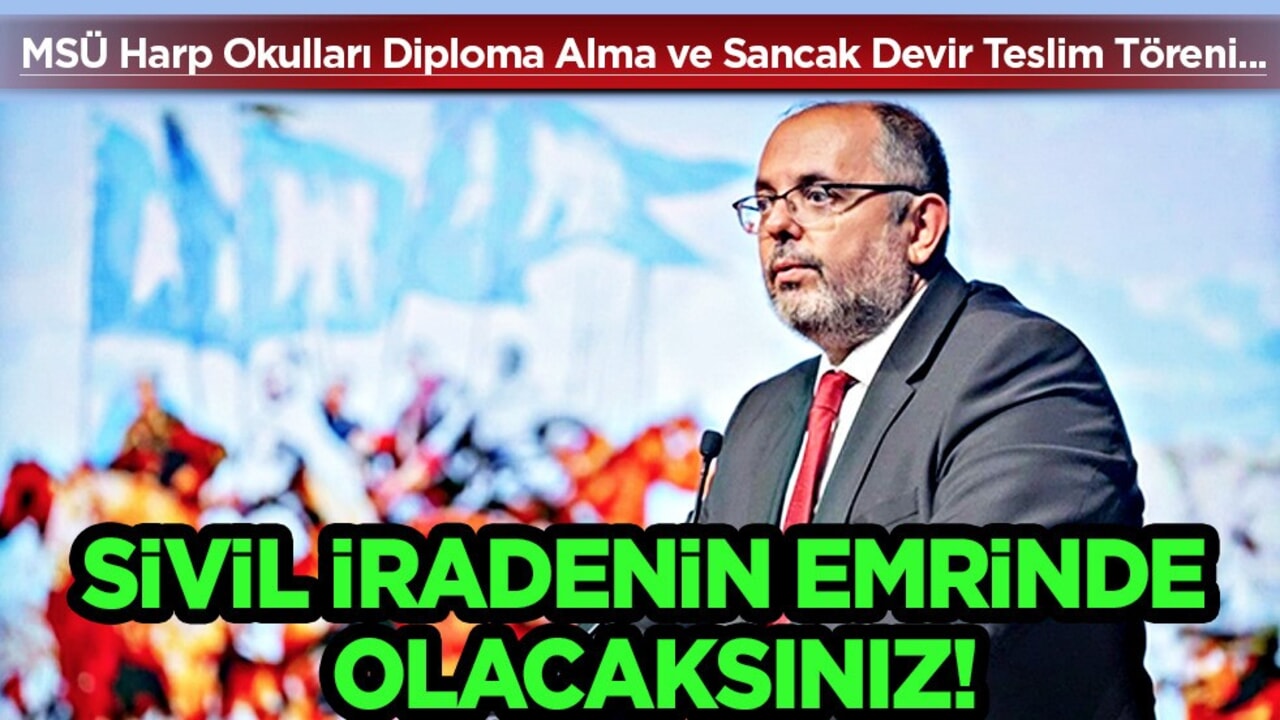 Prof. Dr. Erhan Afyoncu: Sivil iradenin emrinde olacaksınız!
