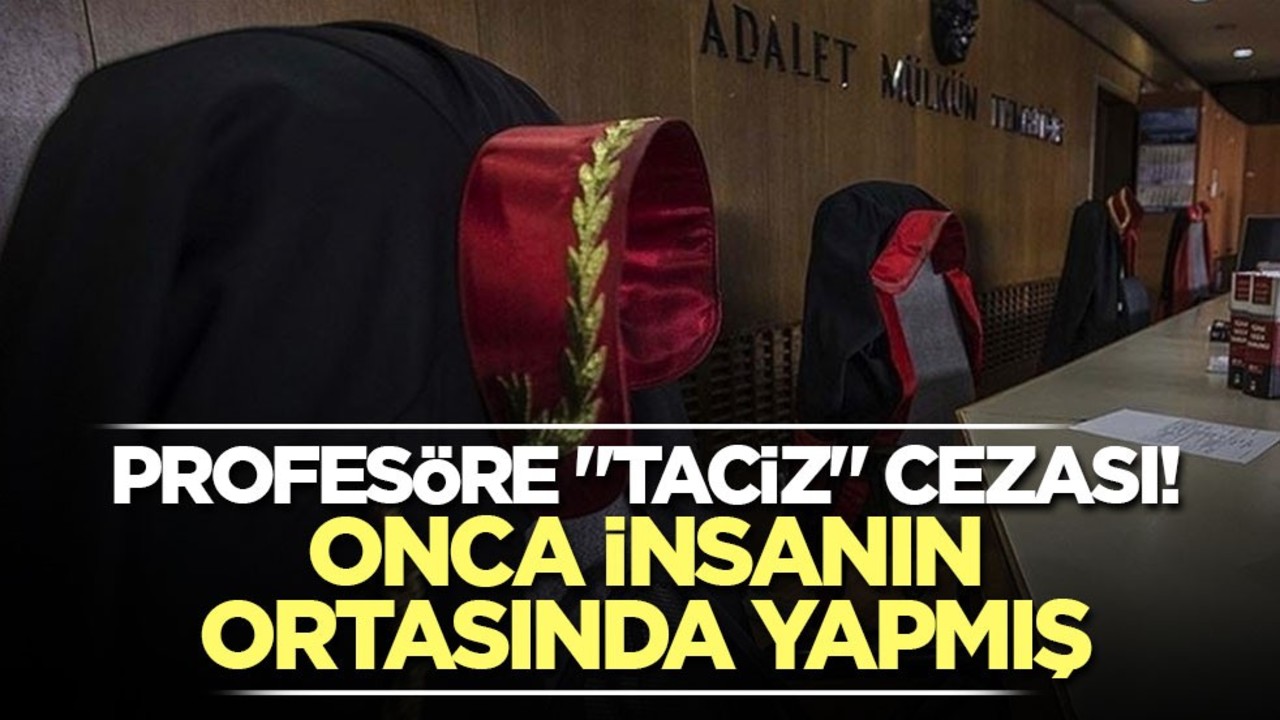 Profesöre "taciz" cezası! Onca insanın ortasında yapmış
