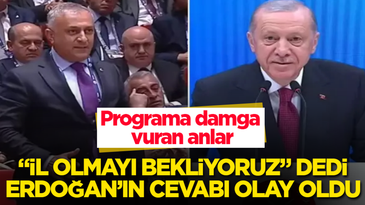 Programa damga vuran anlar! "İl olmayı bekliyoruz" dedi, Erdoğan’ın cevabı olay oldu
