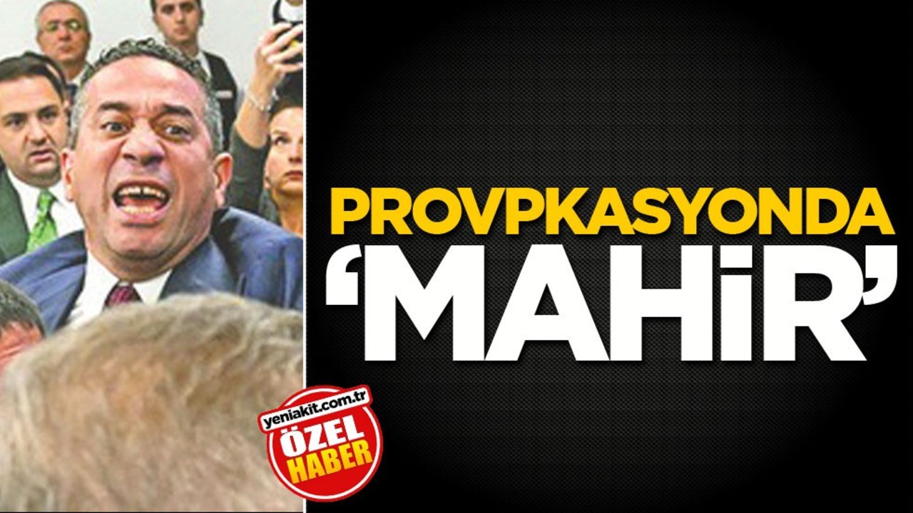 Provokasyonda "mahir"