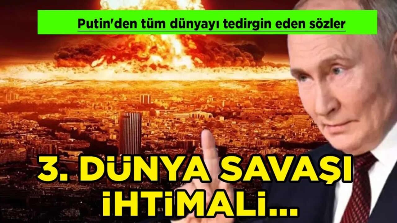 Putin: 3. Dünya Savaşı ihtimali artıyor: Tedirgin etti! İsrail'in suikast tehdidi ile İlgili sözler söyledi