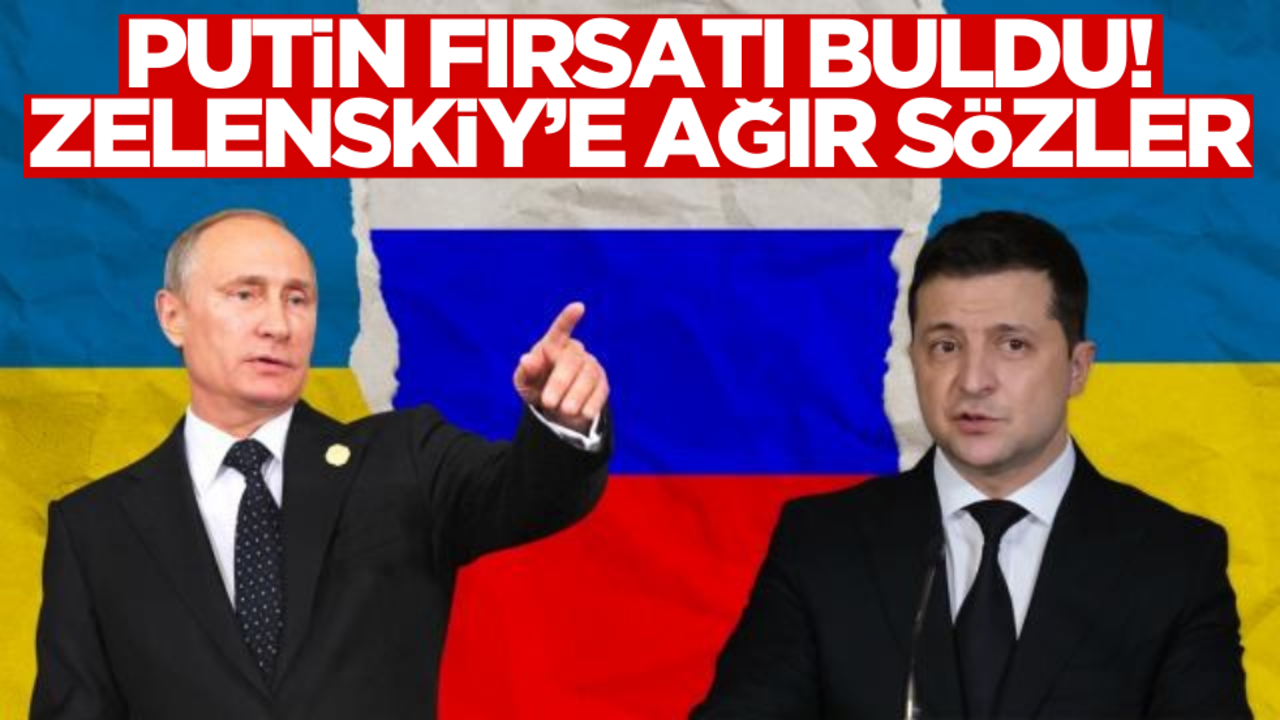Putin fırsatı buldu! Zelenskiy’e ağır sözler