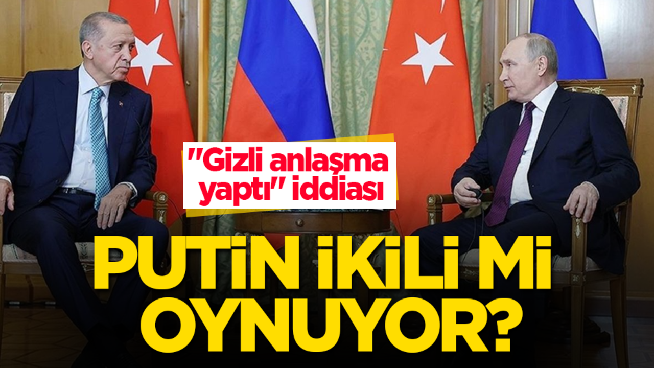 Putin ikili mi oynuyor? "Gizli anlaşma yaptı" iddiası