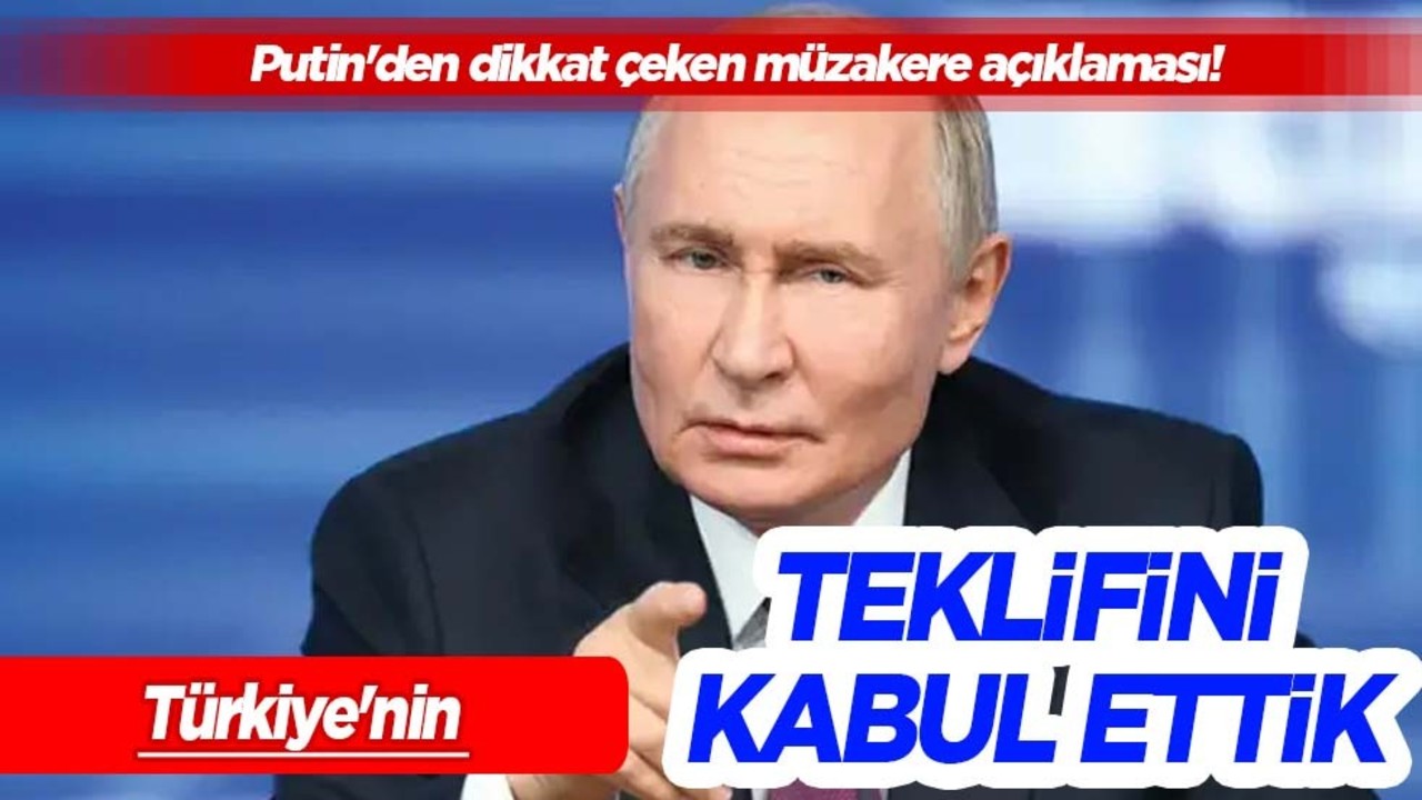 Putin'den dikkat çeken müzakere açıklaması! Rusya hamlesi: 'Türkiye'nin teklifini kabul ettik'! Buna hazır