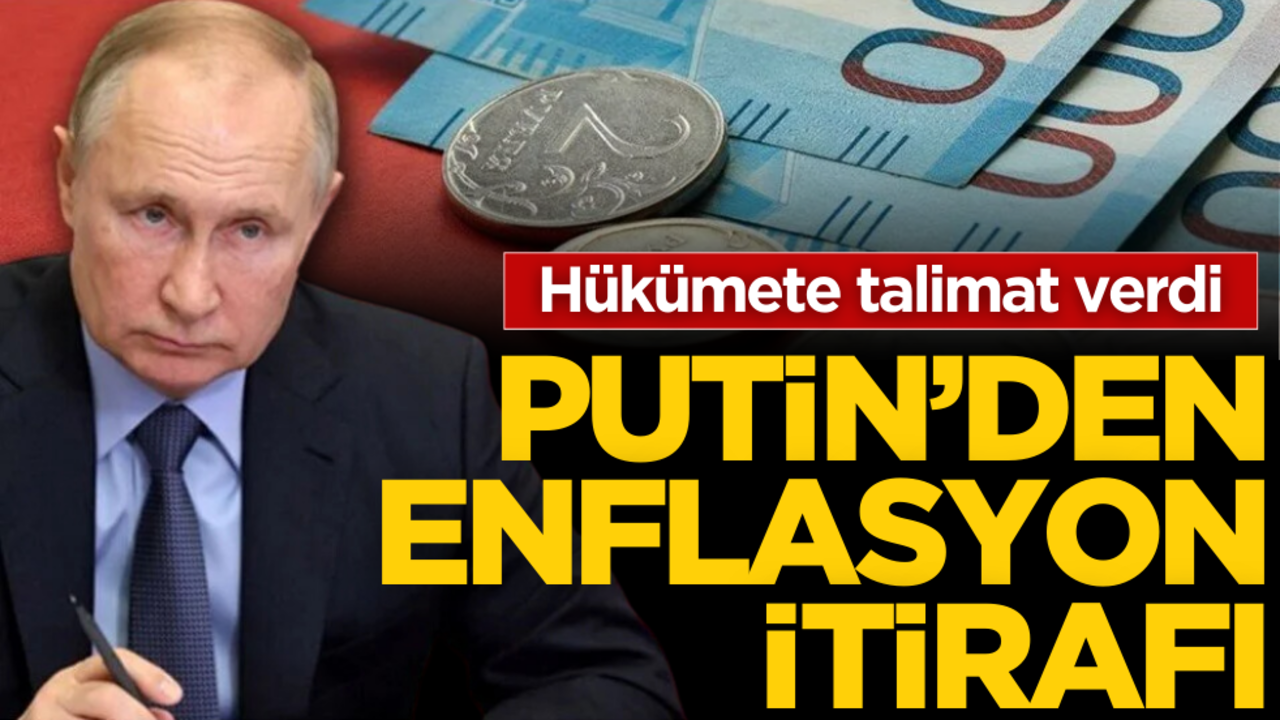 Putin’den enflasyon itirafı! Hükümete talimat verdi